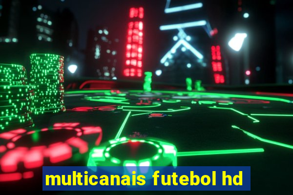 multicanais futebol hd